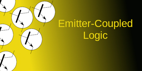 Emitter-Coupled Logic